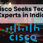 Cisco Hiring Tech Experts in India, Check Here For More Details