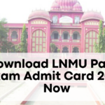 Download LNMU Part 3 Exam Admit Card 2025 Now – Direct Link Available at lnmu.ac.in!
