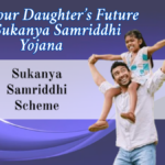 Secure Your Daughter’s Future with Sukanya Samriddhi Yojana